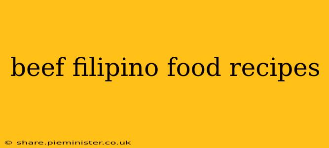 beef filipino food recipes