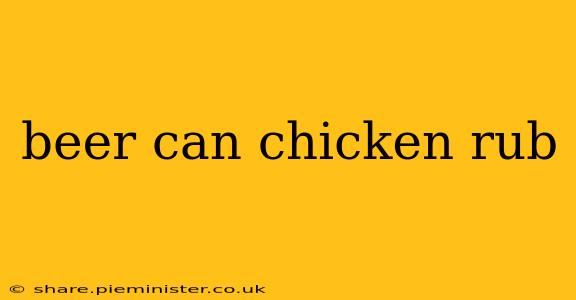 beer can chicken rub