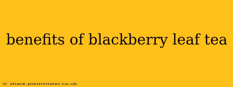 benefits of blackberry leaf tea