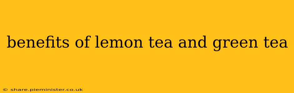 benefits of lemon tea and green tea