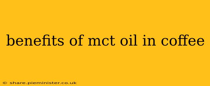 benefits of mct oil in coffee