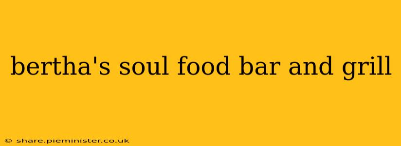 bertha's soul food bar and grill