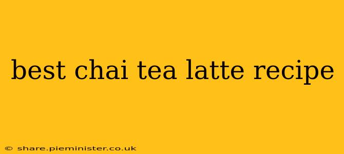 best chai tea latte recipe