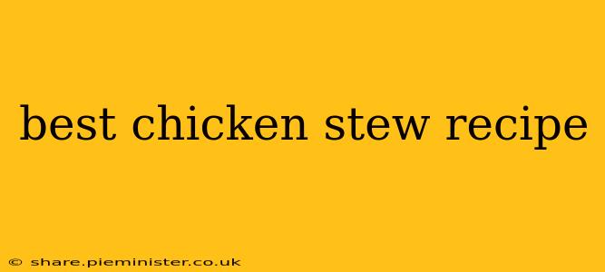 best chicken stew recipe