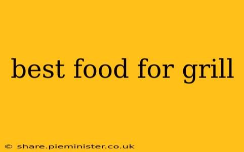 best food for grill