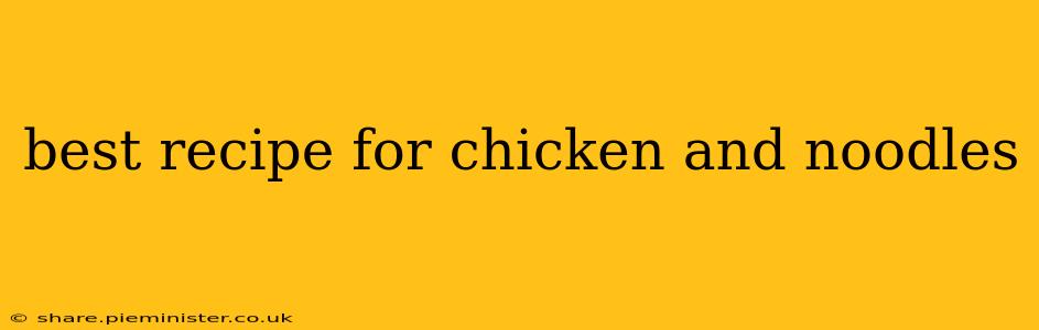 best recipe for chicken and noodles