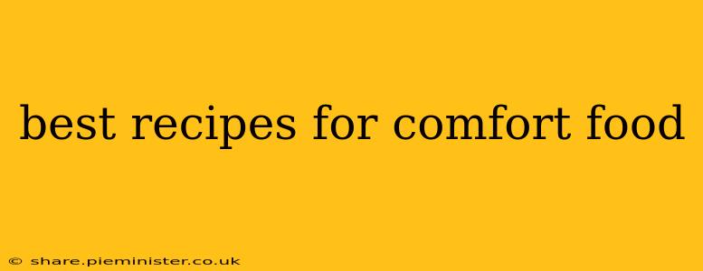 best recipes for comfort food