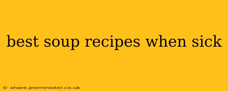 best soup recipes when sick