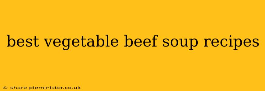 best vegetable beef soup recipes