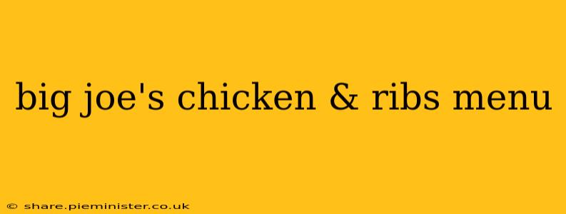 big joe's chicken & ribs menu