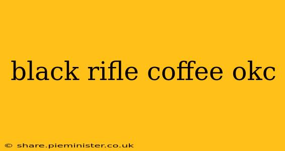 black rifle coffee okc