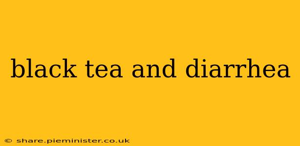 black tea and diarrhea