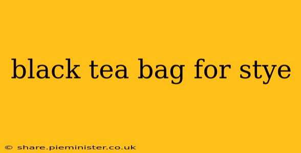 black tea bag for stye