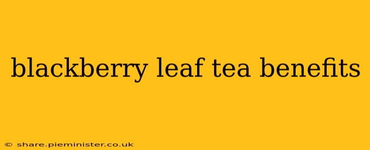 blackberry leaf tea benefits