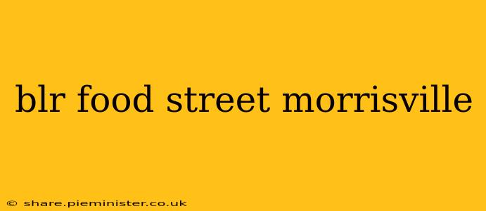blr food street morrisville