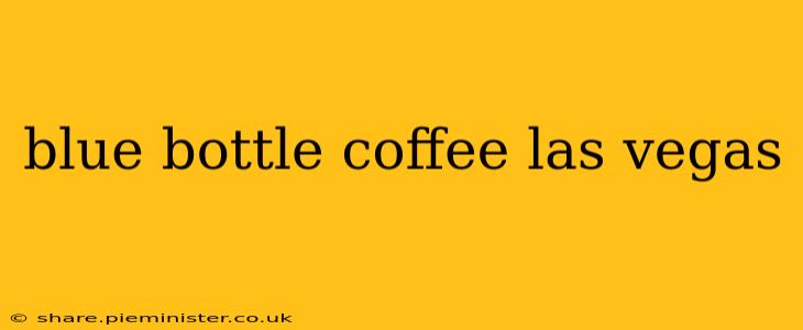 blue bottle coffee las vegas