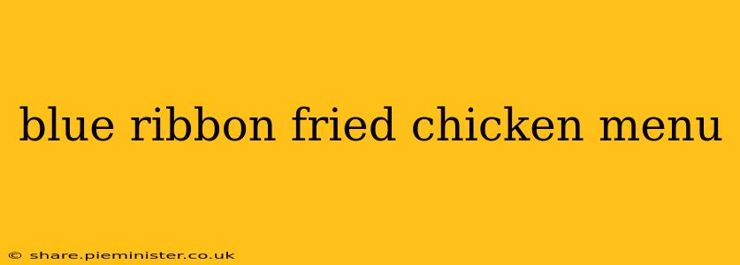 blue ribbon fried chicken menu