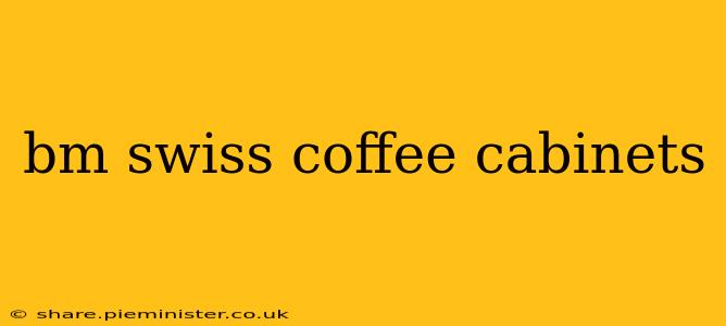 bm swiss coffee cabinets