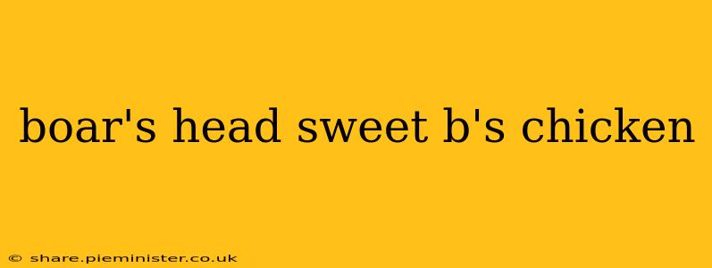 boar's head sweet b's chicken