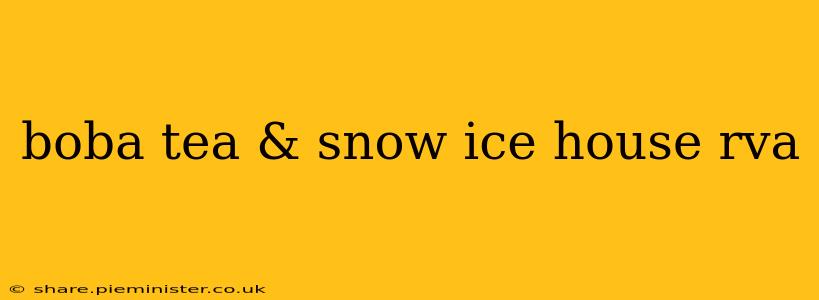 boba tea & snow ice house rva