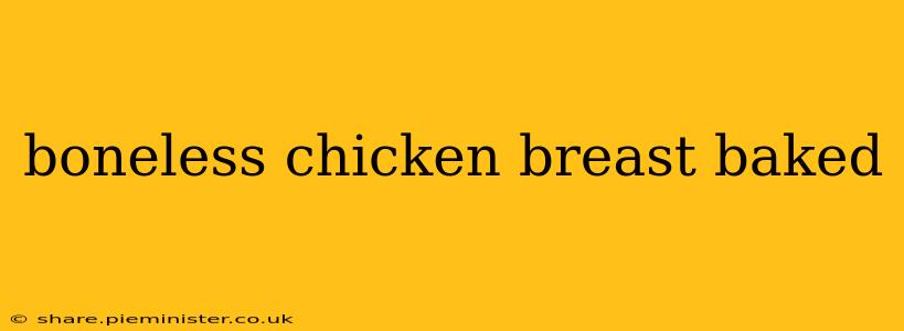 boneless chicken breast baked
