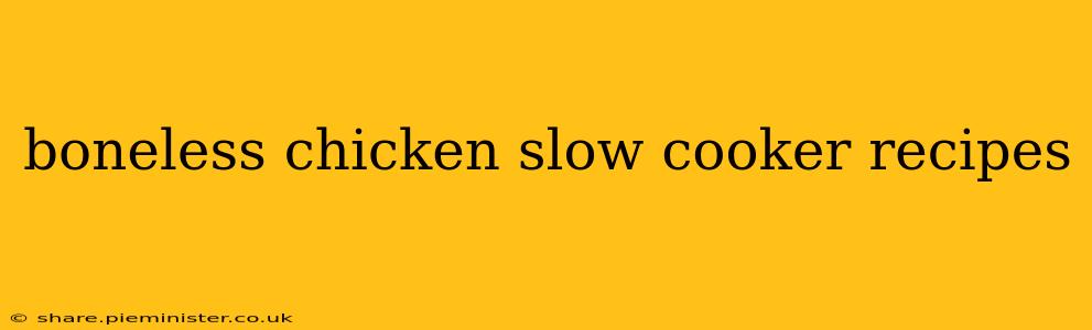 boneless chicken slow cooker recipes