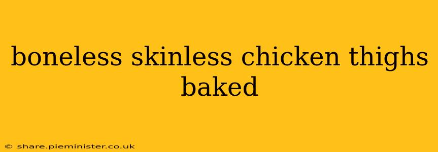 boneless skinless chicken thighs baked