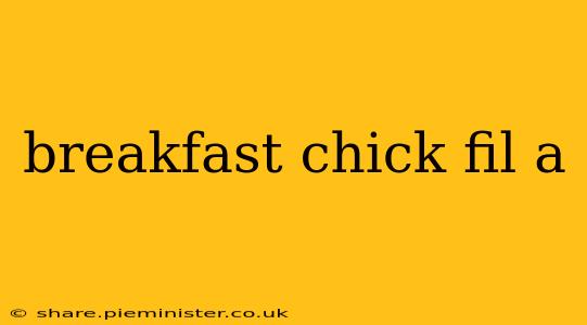 breakfast chick fil a