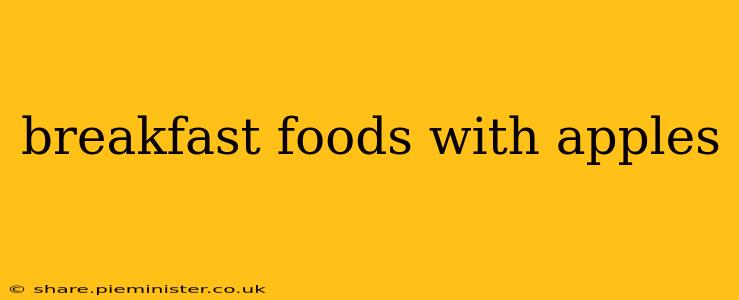 breakfast foods with apples
