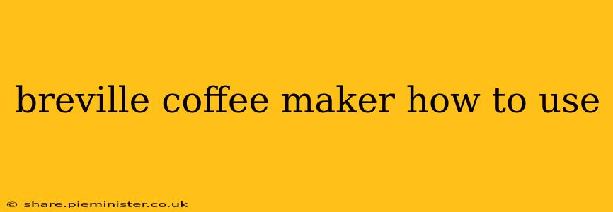 breville coffee maker how to use