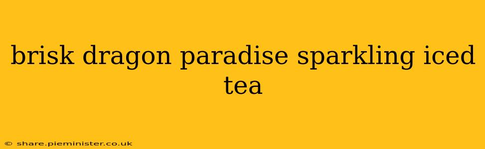 brisk dragon paradise sparkling iced tea