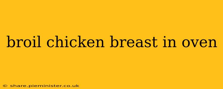 broil chicken breast in oven