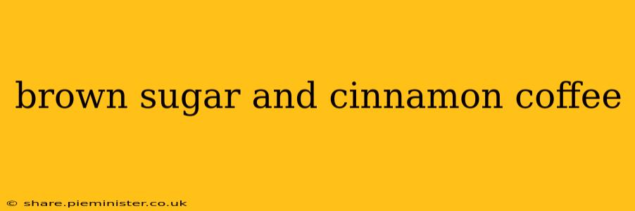 brown sugar and cinnamon coffee