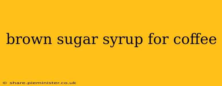 brown sugar syrup for coffee