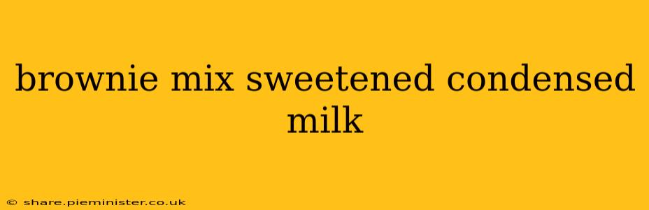 brownie mix sweetened condensed milk