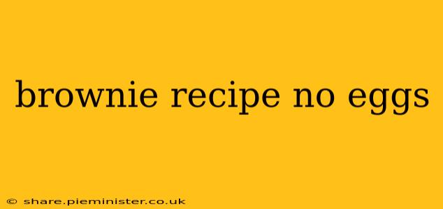 brownie recipe no eggs