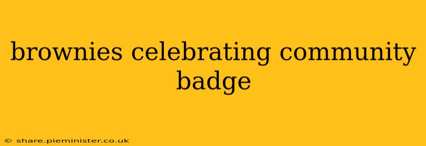 brownies celebrating community badge