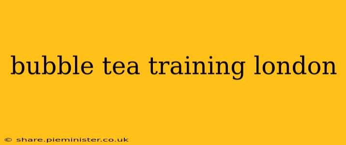 bubble tea training london