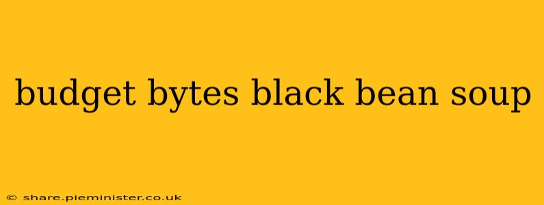budget bytes black bean soup