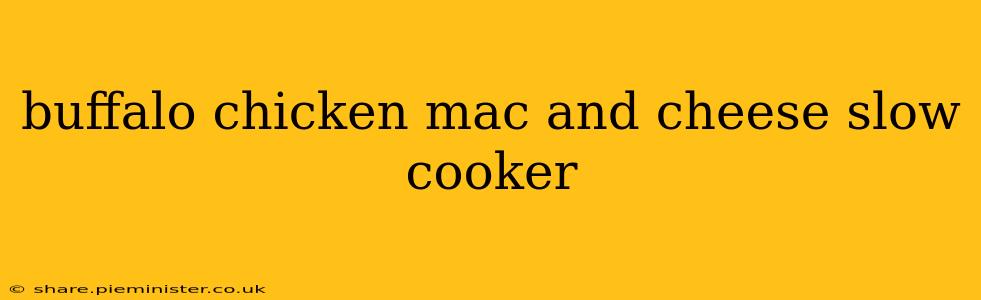 buffalo chicken mac and cheese slow cooker