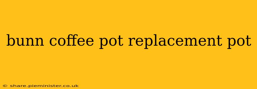 bunn coffee pot replacement pot