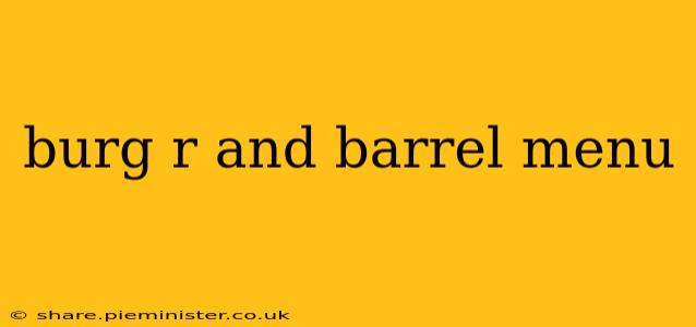 burg r and barrel menu