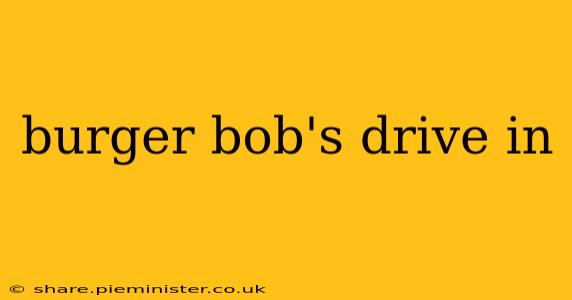 burger bob's drive in