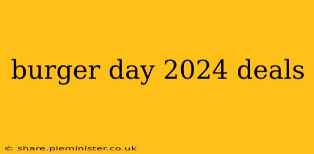 burger day 2024 deals