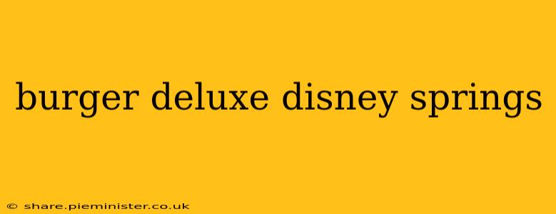 burger deluxe disney springs