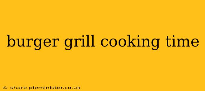 burger grill cooking time