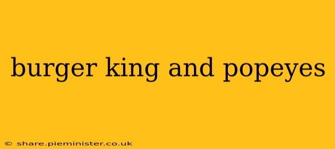 burger king and popeyes