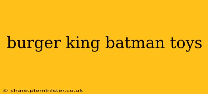 burger king batman toys