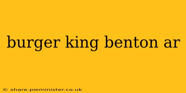 burger king benton ar