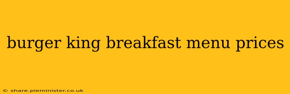 burger king breakfast menu prices
